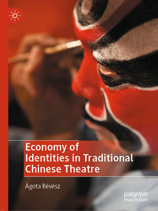 Title details for Economy of Identities in Traditional Chinese Theatre by Ágota Révész - Available